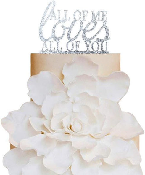 All of Me Loves All of You Wedding Cake Topper Romantic Wedding Cake Decoration Engagement Anniversary Cake Topper Modern Elegant Cake Decor...