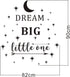 Dream Big Little One Wall Decal, Wall Sticker Quote, Nursery Wall Decal, Removable Vinyl Stickers for Children Baby Kids Boy Girl Bedroom A24 (Bla...
