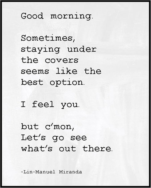 Posterizer 1 pcs-Lin Manuel Miranda Good Morning-For Hamilton Fans-Quotes and Poems-Motivational & Inspirational Art-Gift for Music Fans-Gift for ...