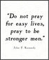 Posterizer 1 pcs-Pray To Be Stronger Men-John F. Kennedy-Quotes-Patriotic & Military Art-Gift for Policemen, Law Enforcement Officer- unframed wal...