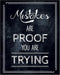 Posterizer 1 pcs-Mistakes Are Proof You Are Trying-Typography Art-Motivational & Inspirational Art-Decor for Home & Office- UNFRAMED Wall Art...