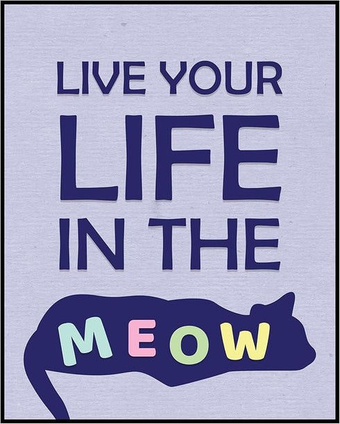 Posterizer 1 pcs-Live Your Life in The Meow-Funny Cat Sayings-Art for Animal Lovers-Comedy Art-Gift For Animal Lovers-Living Room Bedroom Decor- u...