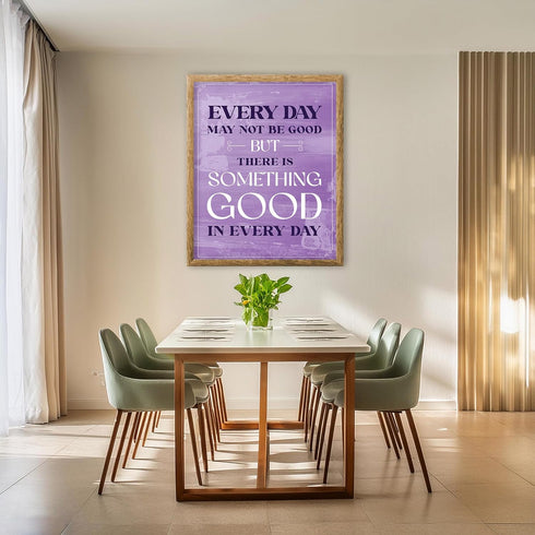 Posterizer 1 pcs-Theres Good In Every Day-Typography Art-Motivational & Inspirational Art-Decor for Home & Office- UNFRAMED Wall Art...