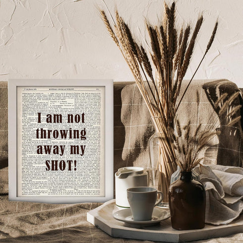 Posterizer 1 pcs-i am not throwing away my shot-For Hamilton Fans-Quotes and Poems-Motivational & Inspirational Art-Gift for Music Fans-Gift for A...