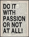 Posterizer 1 pcs-do it with passion or not at all-Motivational & Inspirational Art-Decor for Home & Office- UNFRAMED Wall Art...