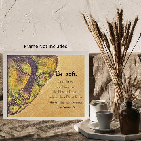 Posterizer 1 pcs-Be Soft-Kurt Vonnegut jr-Spiritual Quote-Quotes-Motivational & Inspirational Art-Gift for book lovers- unframed wall art...
