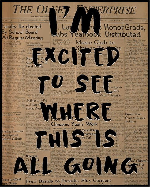 Posterizer 1 pcs-Retro print-I'm excited to see where this is going-Quotes and Poems-Motivational & Inspirational Art-Decor for Home & Office- unf...