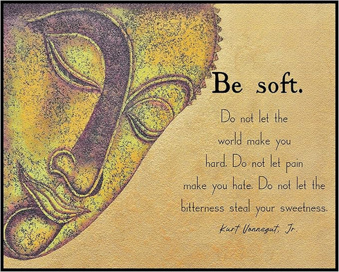 Posterizer 1 pcs-Be Soft-Kurt Vonnegut jr-Spiritual Quote-Quotes-Motivational & Inspirational Art-Gift for book lovers- unframed wall art...