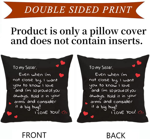 Sisters Gift from Sister,Two Sided Printing Sisters Pillow Cover Even When I'm Not Close by I Want You to Know I Love, Reminder Gift for Lady Girls, Cotton Linen Decorative Cushion Pillowcase 18"x 18"