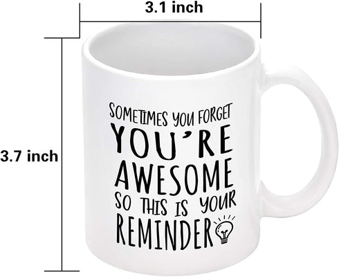Thank You Gifts, Sometimes You Forget You're Awesome Mug, Birthday Inspirational Gifts for Women, Men, Mom, Coworker, Mothers Day Gifts for Mom, Wife, Sis, Awesome Mug 11Oz