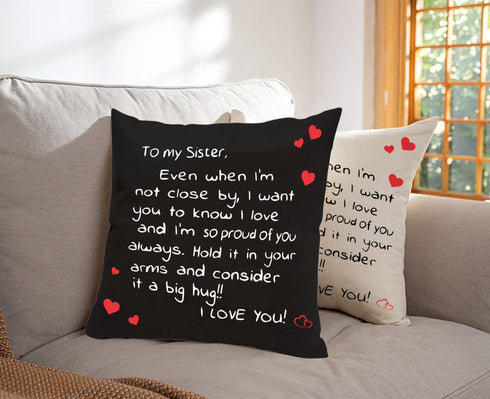 Sisters Gift from Sister,Two Sided Printing Sisters Pillow Cover Even When I'm Not Close by I Want You to Know I Love, Reminder Gift for Lady Girls, Cotton Linen Decorative Cushion Pillowcase 18"x 18"