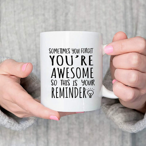 Thank You Gifts, Sometimes You Forget You're Awesome Mug, Birthday Inspirational Gifts for Women, Men, Mom, Coworker, Mothers Day Gifts for Mom, Wife, Sis, Awesome Mug 11Oz
