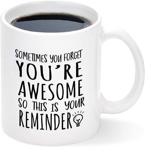 Thank You Gifts, Sometimes You Forget You're Awesome Mug, Birthday Inspirational Gifts for Women, Men, Mom, Coworker, Mothers Day Gifts for Mom, Wife, Sis, Awesome Mug 11Oz