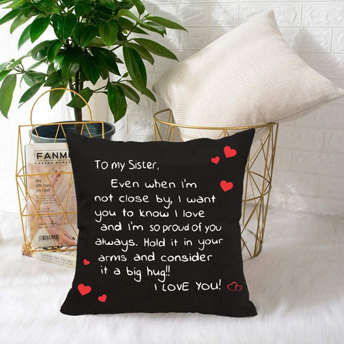 Sisters Gift from Sister,Two Sided Printing Sisters Pillow Cover Even When I'm Not Close by I Want You to Know I Love, Reminder Gift for Lady Girls, Cotton Linen Decorative Cushion Pillowcase 18"x 18"