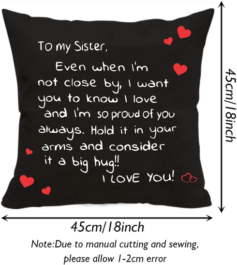 Sisters Gift from Sister,Two Sided Printing Sisters Pillow Cover Even When I'm Not Close by I Want You to Know I Love, Reminder Gift for Lady Girls, Cotton Linen Decorative Cushion Pillowcase 18"x 18"